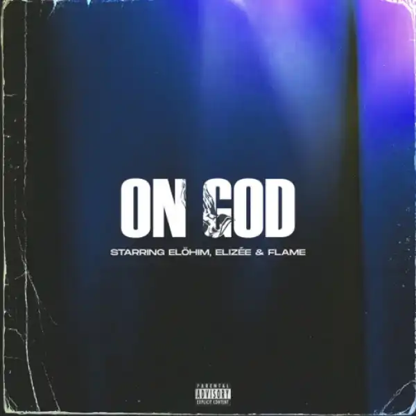 Elöhim, Elizée X Flame - On God
